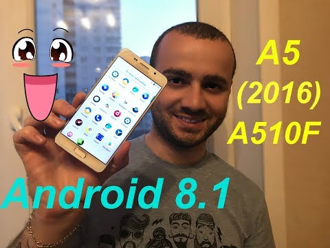 Видео: Устанавливаю Android 8.1 на GALAXY A5 2016 / ЭТА ПРОШИВКА ВАС УДИВИТ