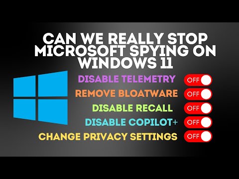 Видео: Можем ли мы действительно остановить шпионаж Microsoft за Windows 11?