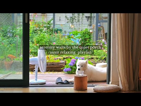 Видео: безмятежность ждет у тихого крыльца - /плейлист с расслабляющей музыкой asmr/