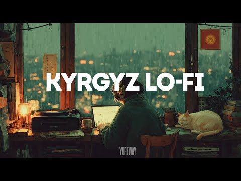 Видео: КЫРГЫЗЧА LO-FI ЖЫЙНАГЫ | Kyrgyz Chill Vibes Playlist Vol. 5
