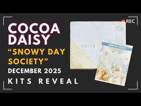 Видео: Наборы Cocoa Daisy за декабрь 2025 года «Общество снежного дня»