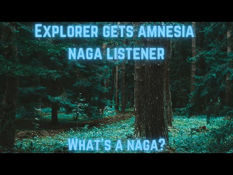 Видео: Explorer получает амнезию naga listener asmr (монстр-слушатель)