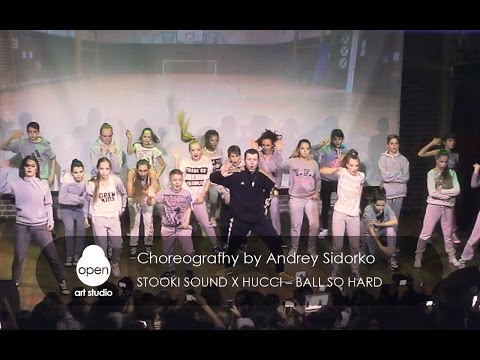 Видео: Stooki Sound x Hucci – Ball So Hard сhoreografhy by Andrey Sidorko - Open Art Studio