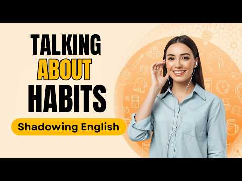 Видео: Как рассказать о повседневных привычках на английском языке — легкая практика аудирования для нач...