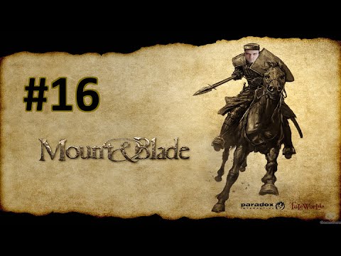 Видео: Она... Меня... Бросила. | 16 серия | Mount & Blade Warband