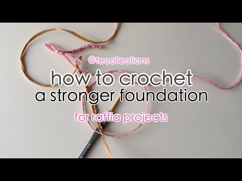 Видео: how to crochet strong foundation for raffia projects / как связать прочную цепочку в начале изделия?