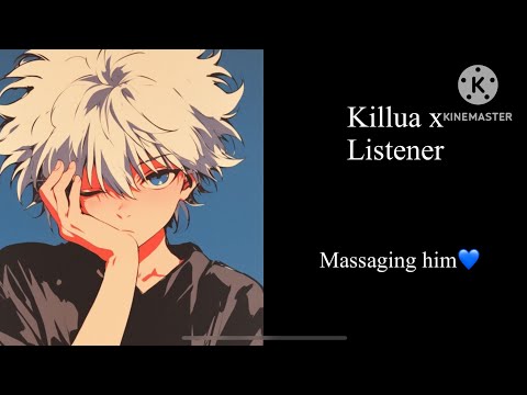 Видео: (ASMR) Киллуа x Слушатель [Делает Киллуа массаж]