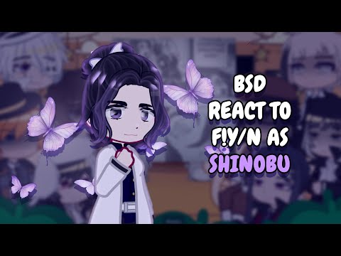 Видео: Реакция BSD на F!Y/N в стиле Shinobu || Gacha React