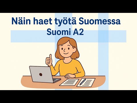 Видео: Näin haet työtä Suomessa | Suomi A2 |Как найти работу в Финляндии | Финский язык A2
