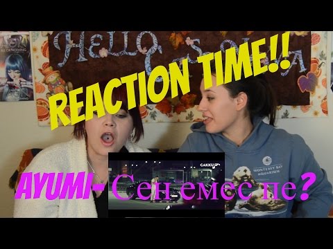 Видео: Reaction Time!! // Ayumi- Сен емес пе? *These Ladies Mean Business*