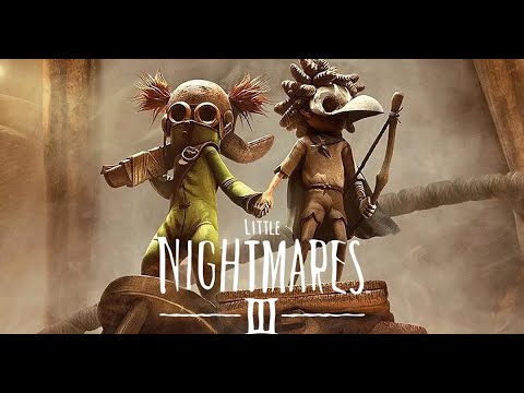 Видео: Отправляемся в путешествие полное кошмаров в Litlle Nightmares III |#1