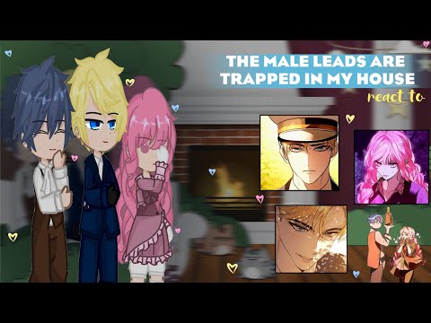 Видео: The Male Leads Are Trapped in My House react to || Реакция Главные герои заперты в моём доме || 1/1