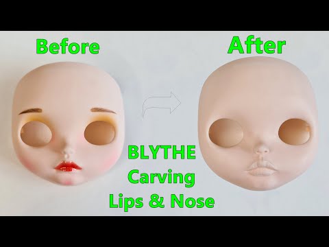 Видео: BLYTHE Carving Lips & Nose — Урок для начинающих 2021 (мой первый кастом)