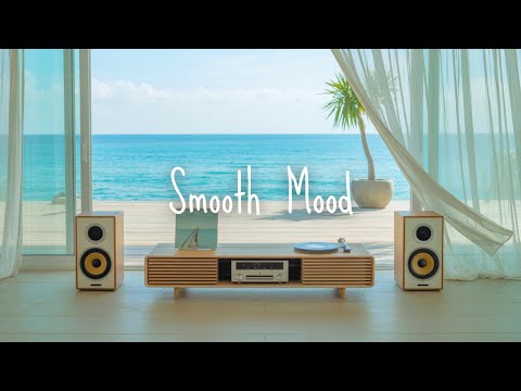 Видео: 【Smooth Mood】Лёгкие и Приятные Ритмы для Сбалансированного Дня