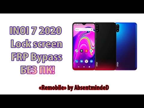 Видео: INOI 7 2020 Lock screen + FRP Bypass БЕЗ ПК!