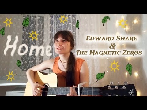 Видео: home | Edward Share & The Magnetic Zeros (guitar cover + перевод)