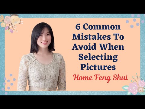 Видео: 6 распространённых ошибок при выборе картин | Искусство фэн-шуй | Домашний фэн-шуй