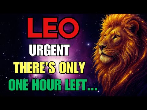 Видео: ЛЕО ♌ Остался всего один час… Речь идет о твоей дочери!