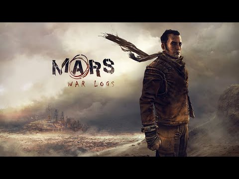 Видео: ПРОХОЖДЕНИЕ Mars: War Logs / WALKTHROUGH Mars: War Logs (ЧАСТЬ 1)
