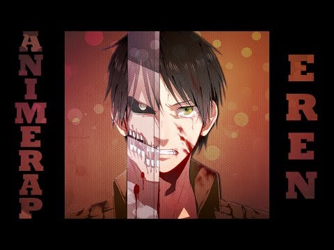 Видео: AnimeRap - Атака Титанов - Реп про Эрена Джагера | Shingeki no Kyojin Eren Yeager Rap 2014