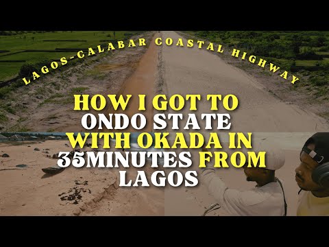Видео: Как добраться из Лагоса в штат Ондо за 35 минут по прибрежной дороге Лагос-Калабар