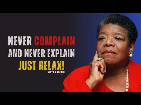 Видео: Никогда не жалуйтесь и не объясняйте, просто расслабьтесь | МАЙЯ ЭНДЖЕЛУ
