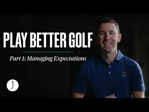 Видео: Лучший гольф начинается с лучших ожиданий | Мастер-класс Джона Шермана | Часть 1