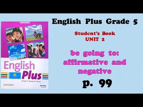 Видео: Ағылшын тілі 5 сынып 99 бет / English plus grade 5 page 99