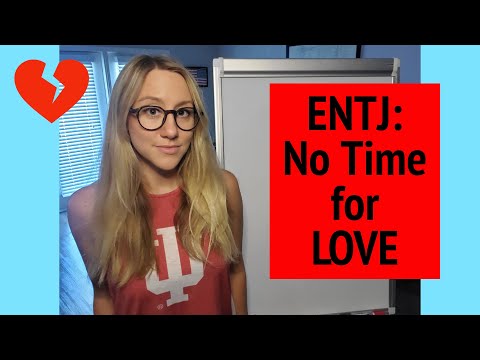Видео: Встречаться с людьми типа ENTJ сложно!