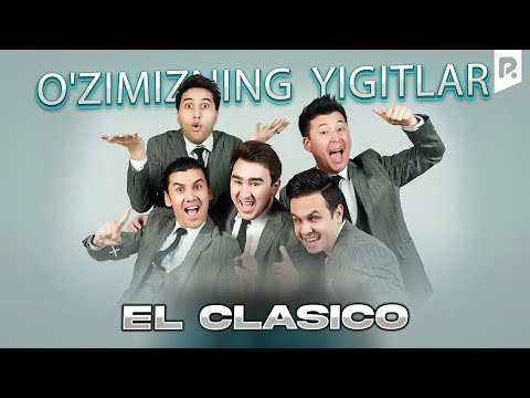 Видео: O'zimizning  Yigitlar - El Clasico (o'zbek film) | Узимизнинг йигитлар - Эль класико (узбекфильм)