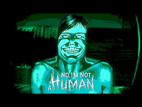 Видео: NO I'M NOT A HUMAN №1 - Фрики просят убежища
