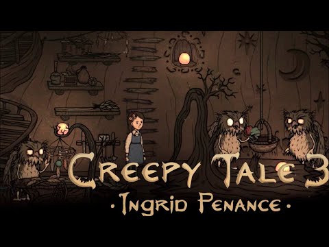 Видео: Creepy Tale 3: Ingrid Penance - в гостях у филина #2