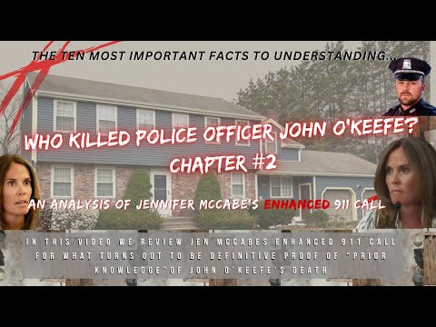 Видео: Кто убил Джона О'Кифа. Глава 2. Шокирующий анализ расширенного звонка Дженнифер Маккейб в службу ...