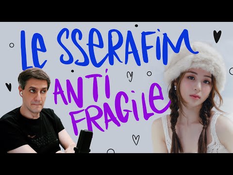 Видео: Честная реакция на Le Sserafim — Antifragile