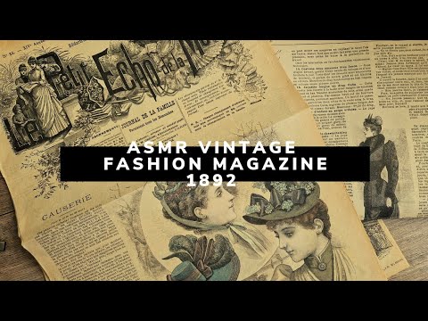 Видео: Асмр Видео.  Журнал мод 1892 года. Листаем журнал. asmr. soft spoken. fashion magazin 1892.