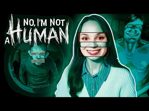 Видео: ТЫ ТОЧНО ЧЕЛОВЕК??? ► No, I'm not a Human