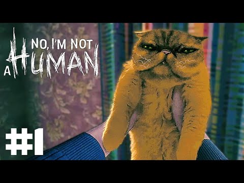 Видео: NO, I'M NOT A HUMAN #1 - НУ ХОТЯ БЫ КОТ ЕСТЬ