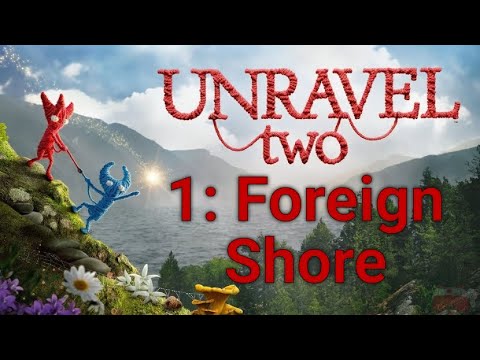 Видео: UNRAVEL TWO: Прохождение + секреты 100%. Глава 1: Foreign Shore
