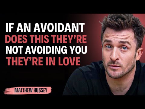 Видео: «Если избегающий человек делает это… Он не избегает вас, он влюблен! || Мэтью Хасси ||