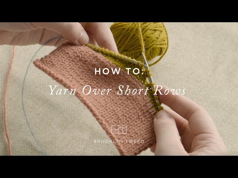 Видео: Как вязать: накид через укороченные ряды | Brooklyn Tweed