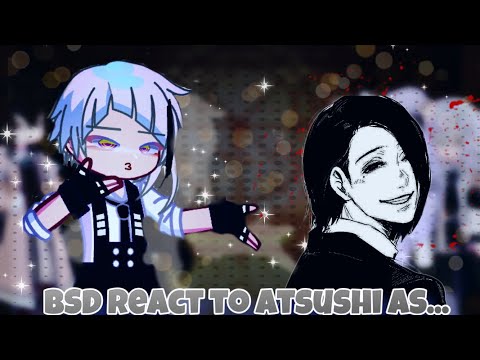 Видео: BSD react to Atsushi as NIMURA FURUTA || русский/english ||
