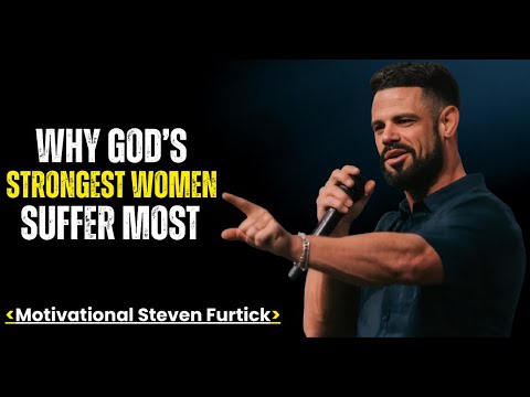 Видео: ПОЧЕМУ СИЛЬНЕЙШИЕ ЖЕНЩИНЫ БОГА СТРАДАЮТ БОЛЬШЕ ВСЕГО СЕГОДНЯ [СТИВЕН ФУРТИК] САМАЯ МОЩНАЯ МОТИВАЦ...