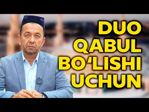 Видео: Дуо қабул бўлиши учун    Азизхўжа Бухорий