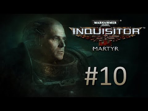 Видео: Прохождение Warhammer 40,000: Inquisitor - Martyr - Часть 10 (кооператив)