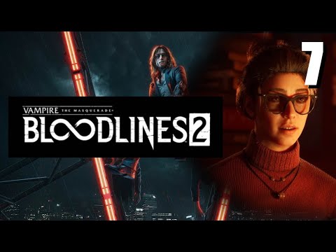 Видео: Спасение Гулей ► Vampire The Masquerade - Bloodlines 2 / Прохождение 7