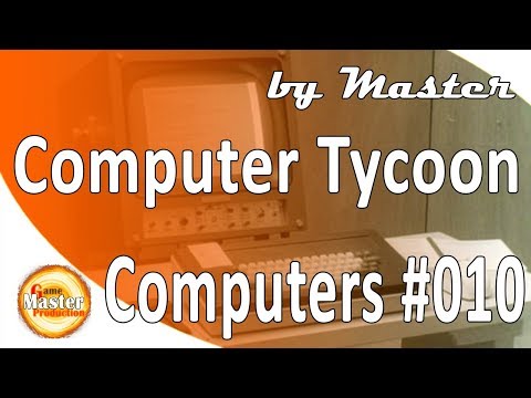 Видео: Computer Tycoon обзор и прохождение - [Часть 10]