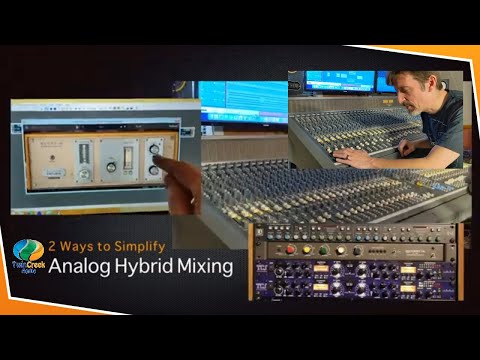 Видео: 2 способа упростить аналоговое гибридное микширование