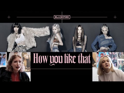 Видео: BLACKPINK - 'How You Like That' M/V  REACTION | РЕАКЦИЯ