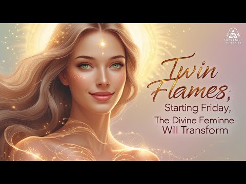Видео: ⚠️ БЛИЗНЕЦОВЫЕ ПЛАМЕНА: начиная с пятницы, Божественная Женственность ПРЕОБРАЗУЕТСЯ — 8 загадочны...
