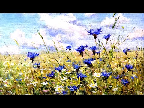 Видео: Васильки.  Мастер - класс по живописи #40